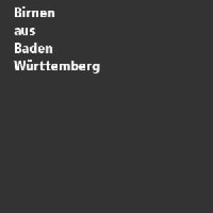 Bir­nen aus Ba­den-Würt­tem­berg